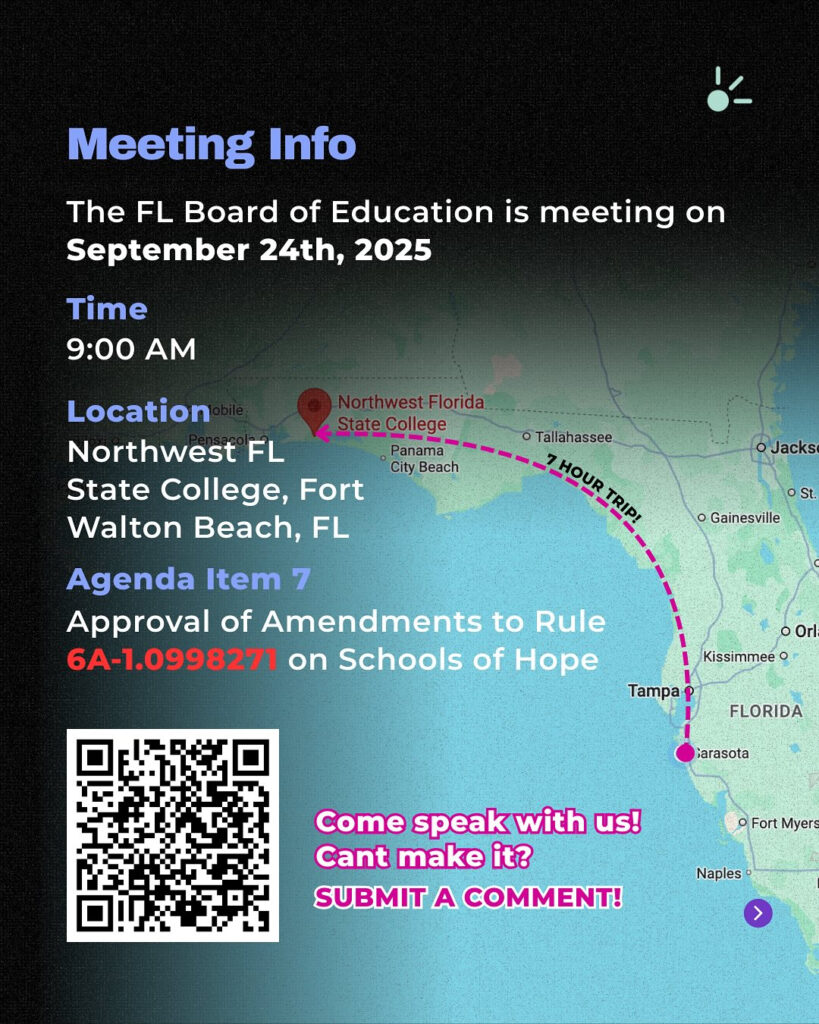 Map showing the distance between Sarasota and Northwest Florida State College with text announcing a FL Board of Education meeting on September 24th, 2025 regarding approval of amendments to rule 6A-1.0998271 on Schools of Hope with a QR code and text that reads "Come speak with us! Can't make it? Submit a comment!"