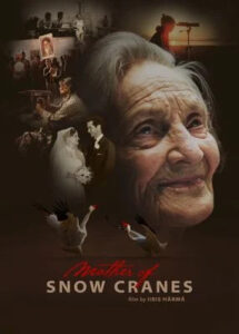 Poster for a film tyitled "Mother of Snow Cranes" featuring an older woman's face alongside a collage of moments.