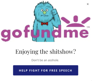 A pop-up featuring an illustration of KVO and the Gofundme logo with the text "Enjoying the shitshow? Don't be an asshole." with a button labeled "Help fight for free speech".