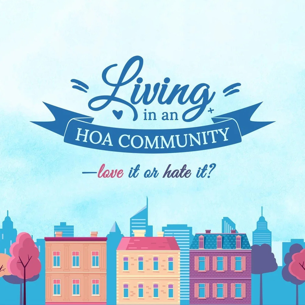 A graphic that reads "Living in an HOA Community—love it or hate it?" above an illustration of a neighborhood.