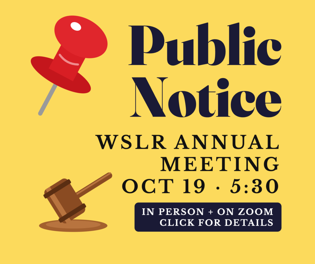 Public Notice: WSLR Annual Meeting, Monday, October 19 at 5:30 p.m., in person and on Zoom