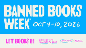 A poster for Banned Books Week, Oct 4-10, 2026 with the tagline "Let books be".